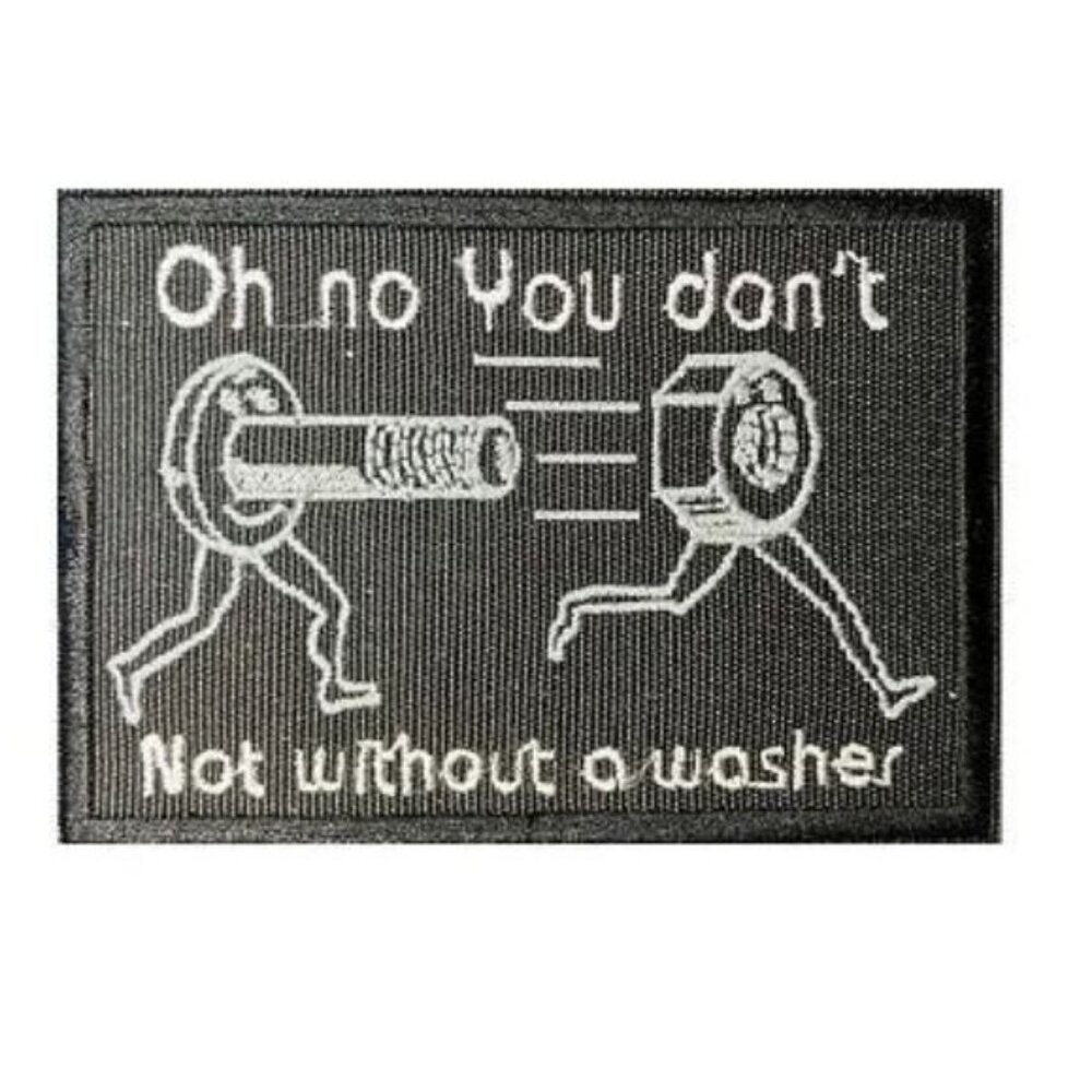 Funny embroidered biker patch. Oh no you don't! Not without a washer!